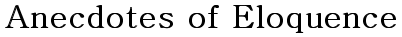 Anecdotes of Eloquence