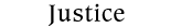 Justice